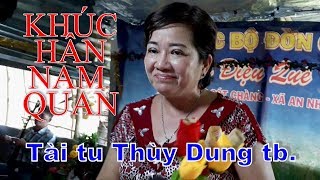 KHÚC HẬN NAM QUAN (NS.Năm Vinh sáng tác nhạc.Thùy Dung-Thới An,quận 12,tp.Hồ Chí Minh-trình bày)