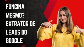 Gleads - extrator de leads do google®. gerar leads no google? REVELEI A VERDADE!