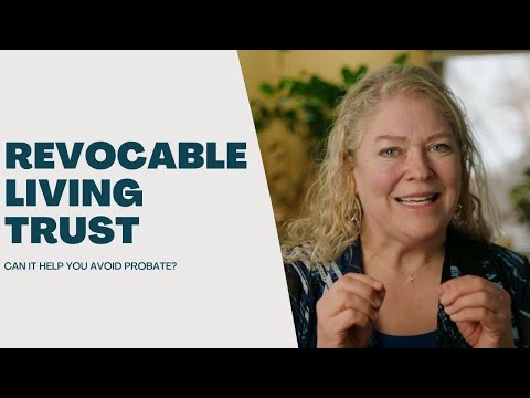 Revocable Living Trust - Can It Help You AVOID Probate?