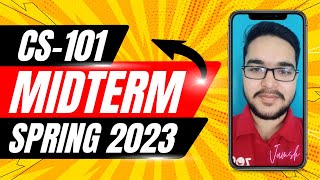 CS101 Midterm preparation Spring 2023 | 50 + past paper Important repeated Cs101 midterm Mcqs