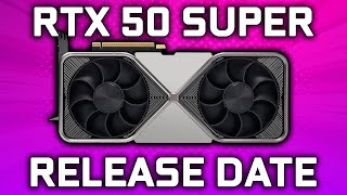 RTX 50 Super Launch Soon - 5080, 5070 Ti, & 5070 Super