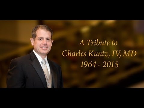 A Tribute to Charles Kuntz, IV, MD 1964-2015
