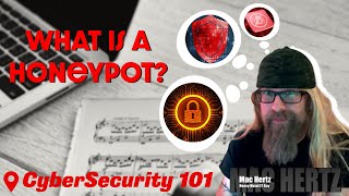 CyberSecurity101: What is a HoneyPot?  |  How are they Useful?