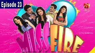 Miss Fire - Episode 23 | GEO KAHANI
