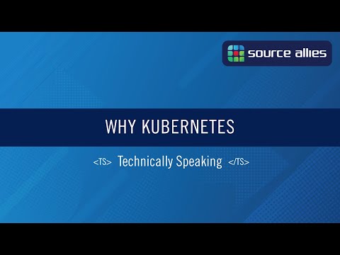 Why Kubernetes | Technically Speaking