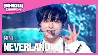 나인아이(NINE.i) - NEVERLAND l Show Champion l EP.499 l 231108
