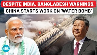 China Starts Dangerous Dam Project Despite India, Bangladesh Warnings; $167B Water Bomb? Brahmputra