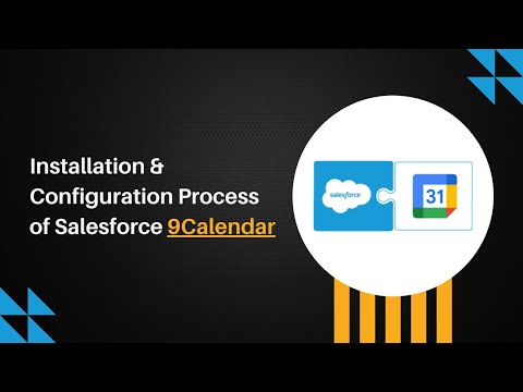 Installation & Configuration Process of Salesforce 9Calendar