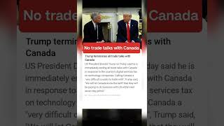 Trump terminate trade talks with Canada #tarifftrouble #tarifftalks #canadaamerica #tariffwar