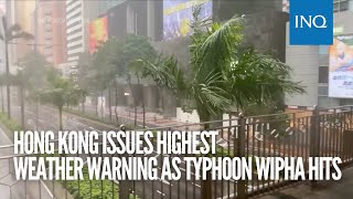 Hong Kong issues highest weather warning as Typhoon Wipha hits