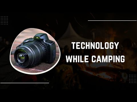 7 ESSENTIAL TECHNOLOGY WHEN GOING CAMPING