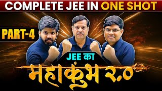 Complete JEE Syllabus in ONE SHOT 😱🔥 Part-4 | JEE Mains 2025 April Attempt | JEE का MAHAKUMBH 🔱
