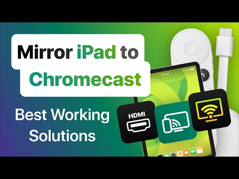 Mirror iPad to Chromecast: Best Working Solutions