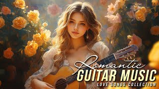 Top 30 Romantic Guitar Melodies 🎸 Best Acoustic Music For Love & Relaxation