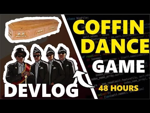 I Made A COFFIN DANCE Game In 48 Hours! - Devlog