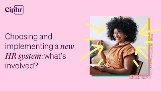Choosing and implementing a new HR system: what’s involved?