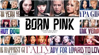 [FULL ALBUM LYRICS/앨범 노래모음 가사] BLACKPINK 블랙핑크- BORN PINK | PLAYLIST Part 1
