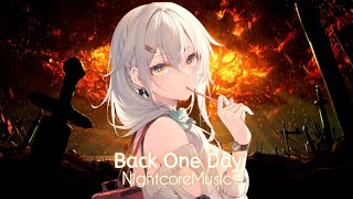 NightcoreMusic • Back One Day { TheFatRat & NEFFEX }