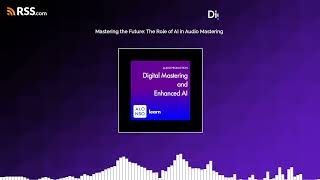 Mastering the Future: The Role of AI in Audio Mastering