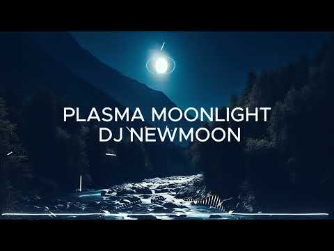 DJ NEW MOON - 𝐏𝐥𝐚𝐬𝐦𝐚 𝐌𝐨𝐨𝐧𝐥𝐢𝐠𝐡𝐭 (𝐎𝐫𝐢𝐠𝐢𝐧𝐚𝐥 𝐌𝐢𝐱)