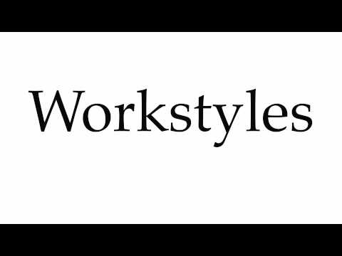 How to Pronounce Workstyles