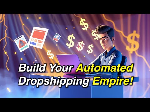 Automated Dropshipping: Your Complete Guide to Passive Income!