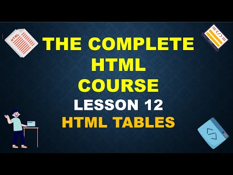 LEARN HTML TABLES IN 22 MINUTES || HTML Tables and attributes tutorial || Lecture - 12 || #html