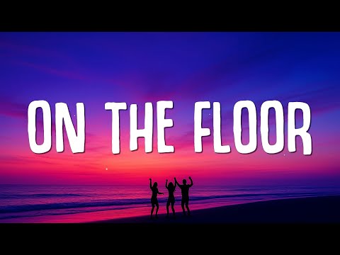 Jennifer Lopez - On The Floor (Lyrcs) ft. Pitbull