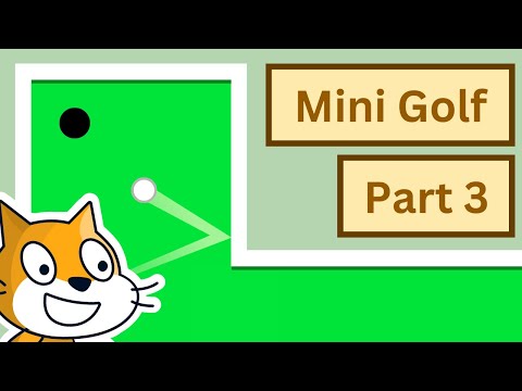 Scratch 3.0 Tutorial: How to Make a Mini Golf Game in Scratch (Part 3)