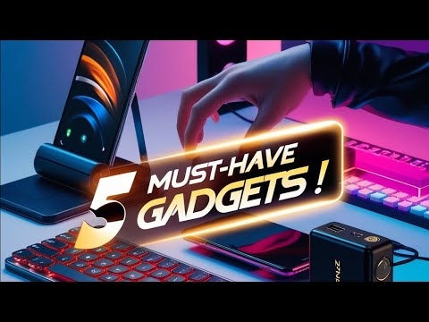5 Must-Have Gadgets You Can’t Live Without in 2024!
