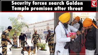 Security forces search Golden Temple premises after e-mail threat