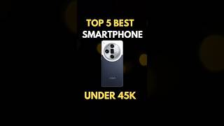 Top 5 Best Flagship Phones Under 45000 | Best Phone Under 45000 | Best Phones Under 45000 | Deepak