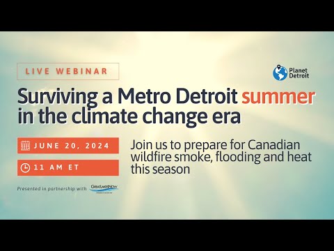WEBINAR: Surviving a Metro Detroit Summer in the Climate Change Era