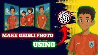 How to Make Ghibli-Style Photos Using ChatGPT |ASHIK360|