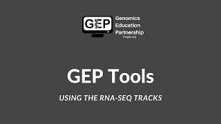 GEP Tools | Using the RNA-Seq Tracks
