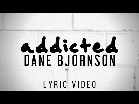 Addicted - Dane Bjornson (Official Lyric Video)