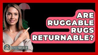Are Ruggable Rugs Returnable? - Style Your Decor