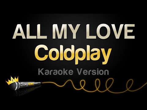 Coldplay - ALL MY LOVE (Karaoke Version)