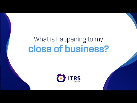 What Is Happening To My Close Of Business?