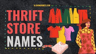 Thrift Store Names: 230+ Best & Catchy Name Ideas To Start Your Thrift Store Business