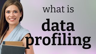 Understanding Data Profiling: A Guide for Language Learners