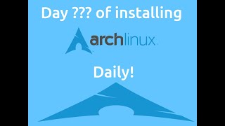 Day 165 of installing Arch Linux daily