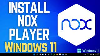 How to Install Nox Player on Windows 11 | Android Emulator for win 11 | setup NOX player PC (2025)