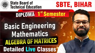 Basic Engineering Mathematics | Algebra of Matrices | SBTE Diploma 1st Sem | Live Class #sbte_bihar