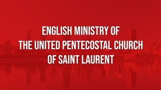 St-Laurent UPC English Ministry - Morning Service July 20, 2025