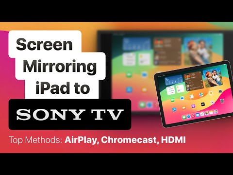 Screen Mirroring iPad to Sony TV: Top Methods (AirPlay, Chromecast, HDMI)