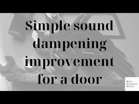 Simple sound dampening improvement for a door