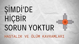 Şimdide Hiçbir Sorun Yoktur