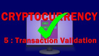 Cryptocurrency. Part Five: Transaction Validation