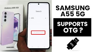 Does Samsung A55 5G Support OTG? Can We Use OTG